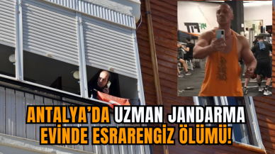 Antalya’da Uzman Jandarma Evinde Esrarengiz Ölüm!