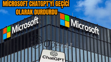 Microsoft ChatGPT’yi geçici olarak durdurdu