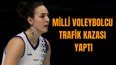 Milli voleybolcu trafik kazası yaptı