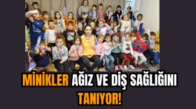 Minikler Ağız ve Diş Sağlığını Tanıyor!