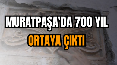 Muratpaşa'da 700 yıl ortaya çıktı