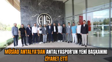 MÜSİAD Antalya'dan Antalyaspor'un yeni başkanını ziyaret etti