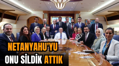 Netanyahu'yu onu sildik attık