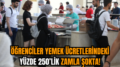 Öğrenciler Yemek Ücretlerindeki Yüzde 250’lik Zamla Şokta!