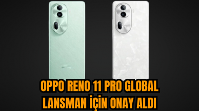 Oppo Reno 11 Pro global lansman için onay aldı