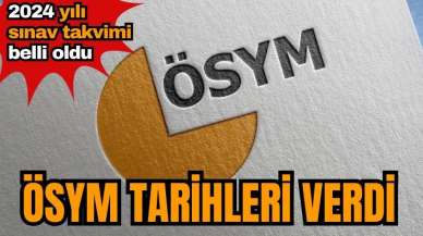 ÖSYM açıkladı! 2024 sınav takvimi belli oldu