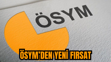 ÖSYM’den yeni fırsat