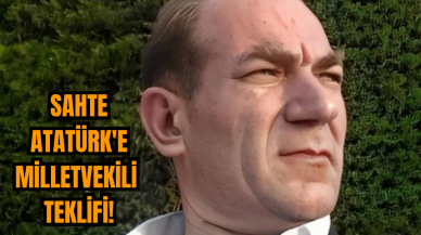 Sahte Atatürk'e Milletvekili Teklifi!