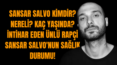 Sansar Salvo kimdir? Nereli? Kaç yaşında? İntihar eden ünlü rapçi Sansar Salvo'nun sağlık durumu!