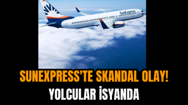 SunExpress'te skandal olay! Yolcular isyanda