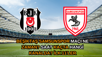 Beşiktaş Samsunpor maçı ne zaman? Saat kaçta hangi kanalda? ilk 11'ler maç sonu