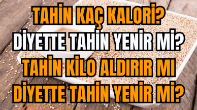 Tahin kaç kalori? Diyette tahin yenir mi? Tahin kilo aldırır mı Diyette tahin yenir mi?