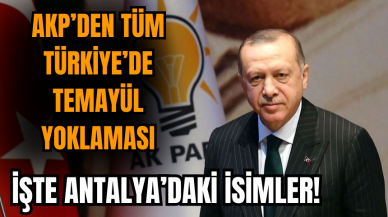 AKP'den tüm Türkiye'de temayül yoklaması! Antalya'da da yapılıyor