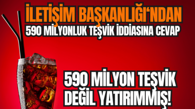 İletişim Başkanlığı’ndan 590 milyon lira teşvik iddiasına cevap!