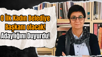 O İlk Kadın Belediye Başkanı olacak! Adaylığını Duyurdu!