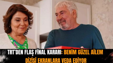 TRT’den Flaş Final Kararı: Benim Güzel Ailem Dizisi Ekranlara Veda Ediyor