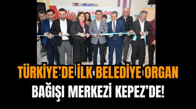 Türkiye’de İlk Belediye Organ Bağışı Merkezi Kepez’de!