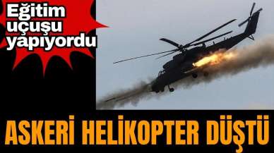 Askeri helikopter düştü!