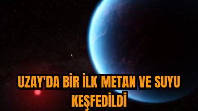 Uzay'da bir ilk metan ve suyu keşfedildi