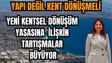 2023 Kentsel Dönüşüm Yasası Tüm detaylar ve Uzman yorumu