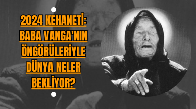 2024 Kehaneti: Baba Vanga'nın Öngörüleriyle Dünya Neler Bekliyor?