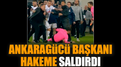 Ankaragücü Başkanı hakeme saldırdı