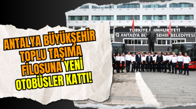 Antalya Büyükşehir Toplu Taşıma Filosuna Yeni Otobüsler Kattı!