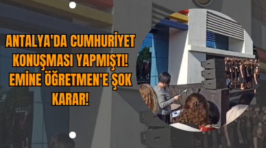 Antalya'da Cumhuriyet Konuşması Yapmıştı! Emine Öğretmen'e Şok Karar!