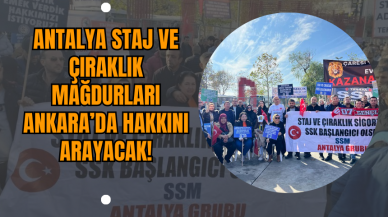 Antalya Staj ve çıraklık mağdurları Ankara’da hakkını arayacak!