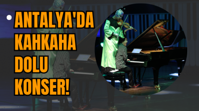 Antalya'da Kahkaha Dolu Konser!