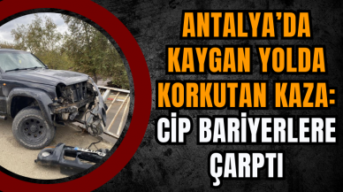 Antalya’da Kaygan Yolda Korkutan Kaza: Cip Bariyerlere Çarptı