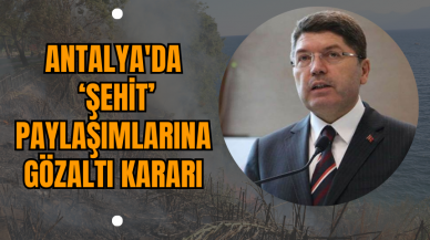 Antalya'da ‘Şehit’ Paylaşımlarına Gözaltı Kararı