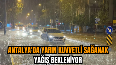 Antalya'da yarın kuvvetli sağanak yağış bekleniyor