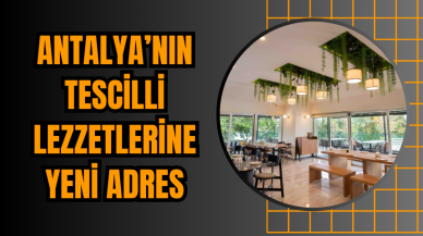 Antalya’nın Tescilli Lezzetlerine Yeni Adres