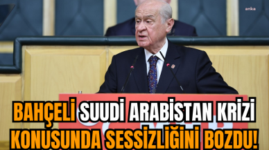 Bahçeli Suudi Arabistan krizi konusunda sessizliğini bozdu!