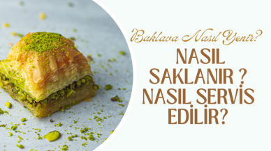 Baklava Nasıl Yenir? Nasıl Saklanır ? Nasıl Servis Edilir?