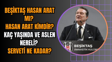 Beşiktaş Başkanı Hasan Arat mı? Hasan Arat kimdir? kaç yaşında ve aslen nereli? Serveti ne kadar?