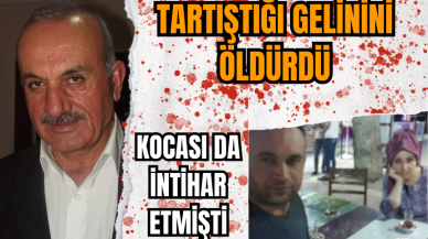 Tartıştığı gelinini öldürmüştü! Kayınpeder tutuklandı