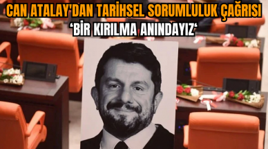 Can Atalay'dan tarihsel sorumluluk çağrısı: Bir kırılma anındayız 