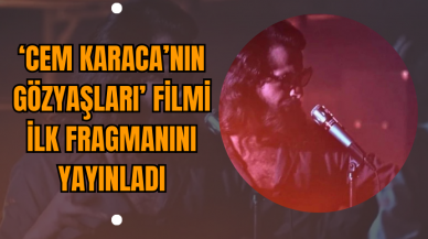 ‘Cem Karaca’nın Gözyaşları’ Filmi İlk Fragmanını Yayınladı