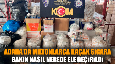 Adana'da milyonlarca kaçak sigara bakın nasıl ele geçirildi