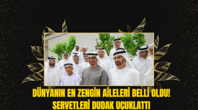 Dünyanın en zengin aileleri belli oldu! Servetleri dudak uçuklattı