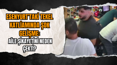 Esenyurt’taki Tekel Katliamında Şok Gelişme: Aile Şikayetini Neden Çekti?