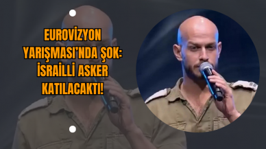 Eurovizyon Yarışması’nda Şok: İsrailli Asker Katılacaktı!