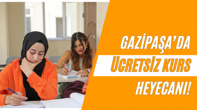 Gazipaşa’da ücretsiz kurs heyecanı!