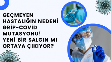 Geçmeyen Hastalığın Nedeni Grip-Covid Mutasyonu! Yeni Bir Salgın mı Ortaya Çıkıyor?