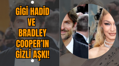 Gigi Hadid ve Bradley Cooper’ın Gizli Aşkı!