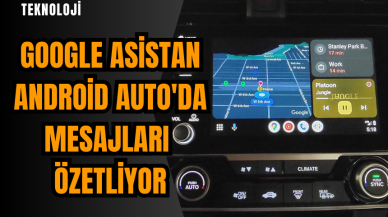 Google Asistan Android Auto'da mesajları özetliyor