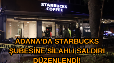 Adana'da Starbucks Şubesine Silahlı Saldırı Düzenlendi! Son detaylar