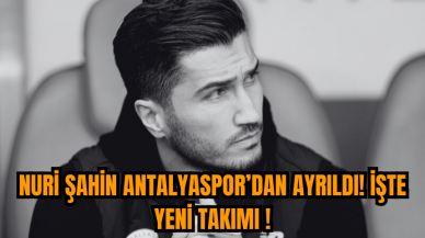 Nuri Şahin Antalyaspor’dan Ayrıldı! İşte Yeni Takımı!